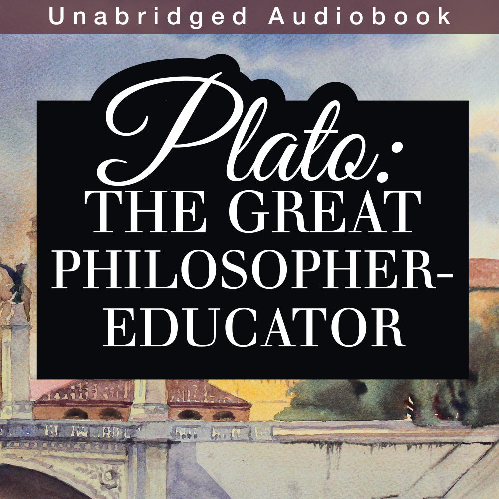 Plato: The Great Philosopher-Educator (Audiobook)