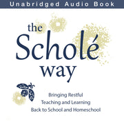 The Scholé Way (Audiobook)