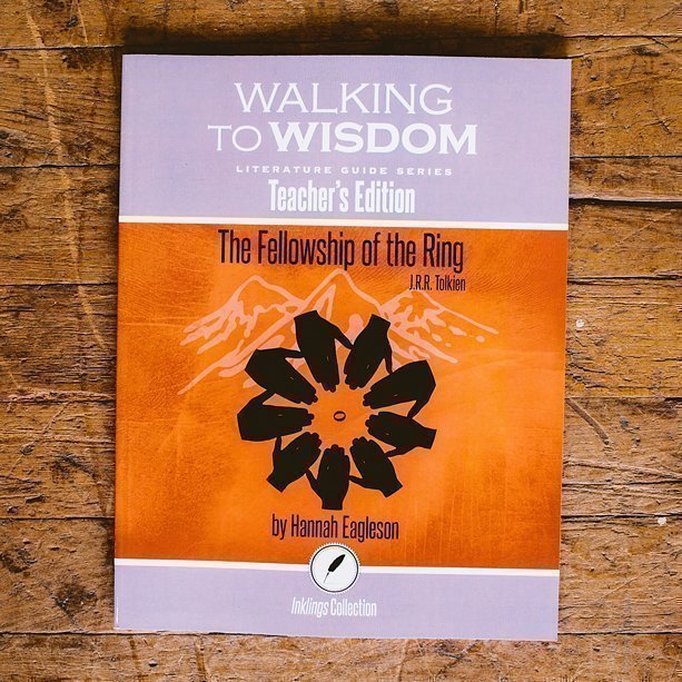 The Fellowship of the Ring: Walking to Wisdom Literature Guide Teacher's Edition