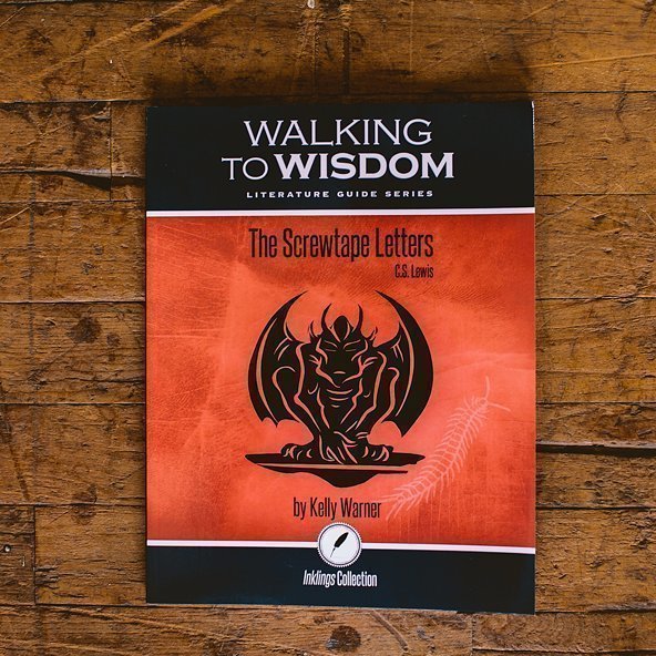 The Screwtape Letters: Walking to Wisdom Literature Guide (Student Edition)