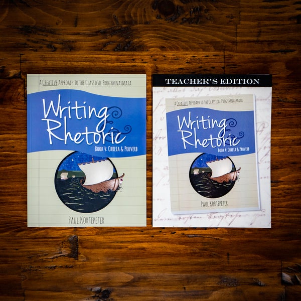 Writing & Rhetoric Book 4: Chreia & Proverb Program