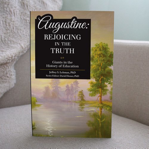 Augustine: Rejoicing in the Truth