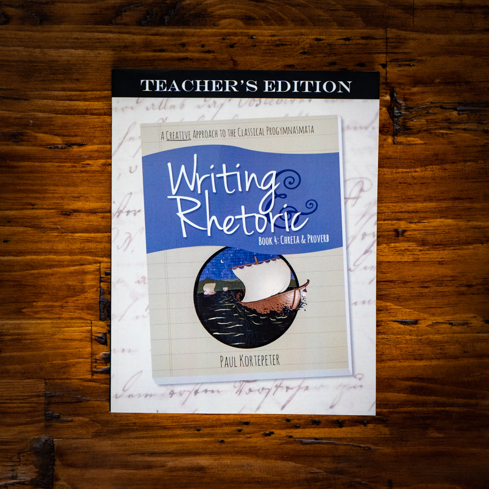 Writing & Rhetoric Book 4: Chreia & Proverb Teacher's Edition